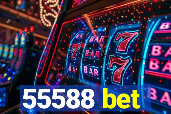 55588 bet
